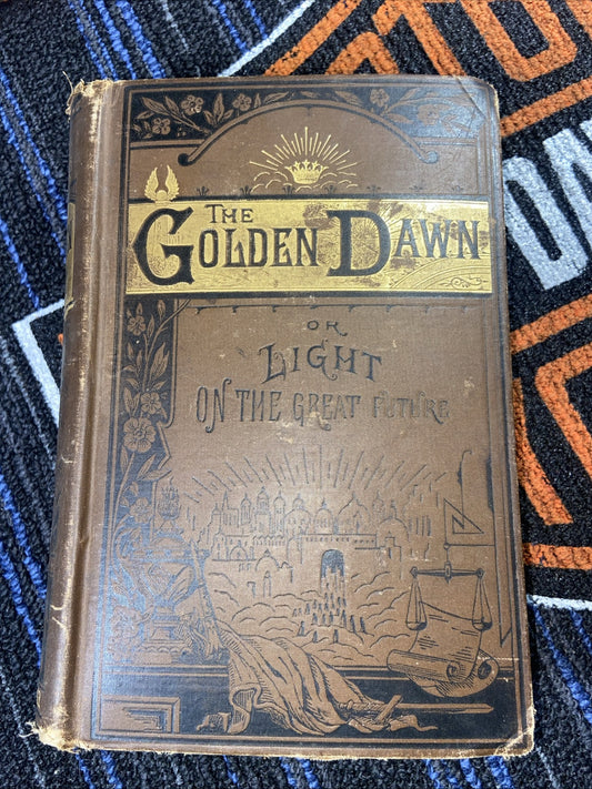 The Golden Dawn Light of The Great Future by Rev JH Potts VG. 1880