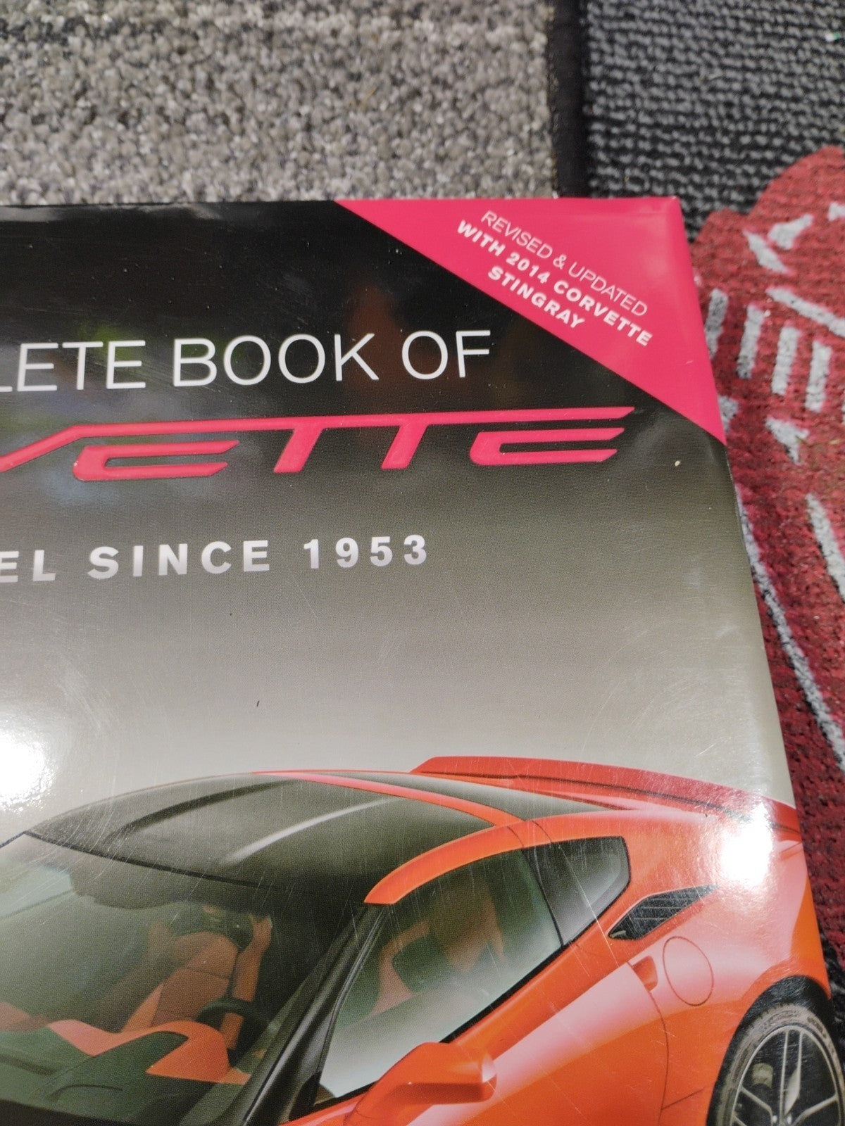 COMPLETE BOOK OF CORVETTE - REVISED & UPDTAED: EVERY MODEL SINCE 1953 EUC 2014