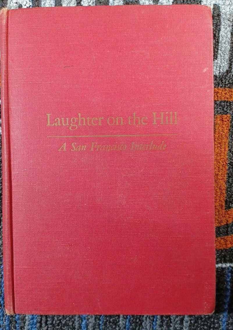 Margaret PARTON / LAUGHTER ON THE HILL A SAN FRANCISCO INTERLUDE 1st ed 1945