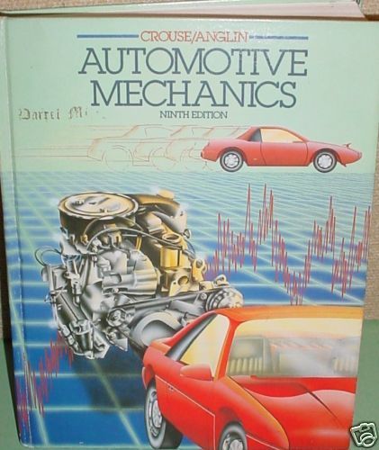 Automotive Mechanics by Donald L. Anglin and William H. Crouse With Notes